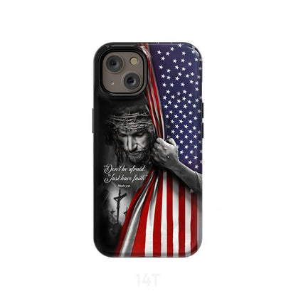 Don't Be Afraid Just Have Faith Mark 536 American Flag Christian Phone Case - Scripture Phone Cases - Iphone Cases Christian