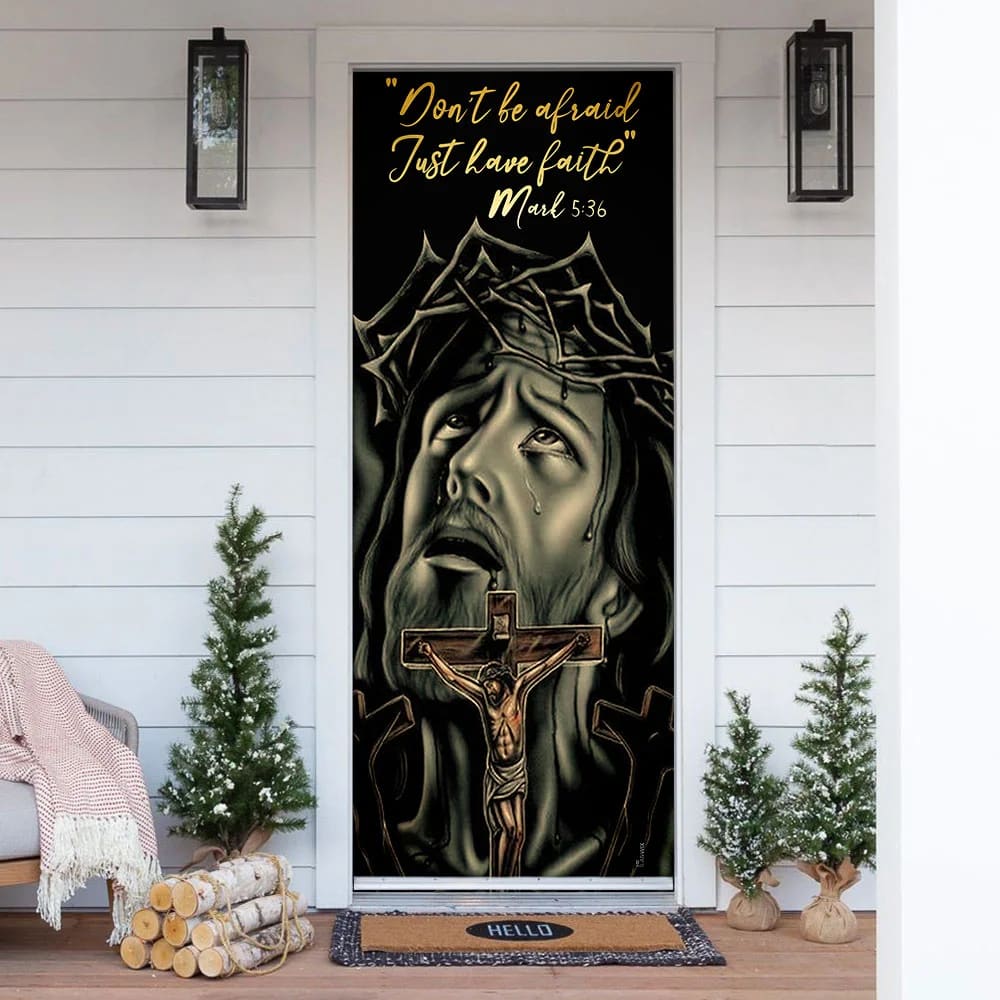 Don't Be Afraid Just Have Faith Mark Door Cover - Jesus Christian Door Cover - Religious Door Decorations
