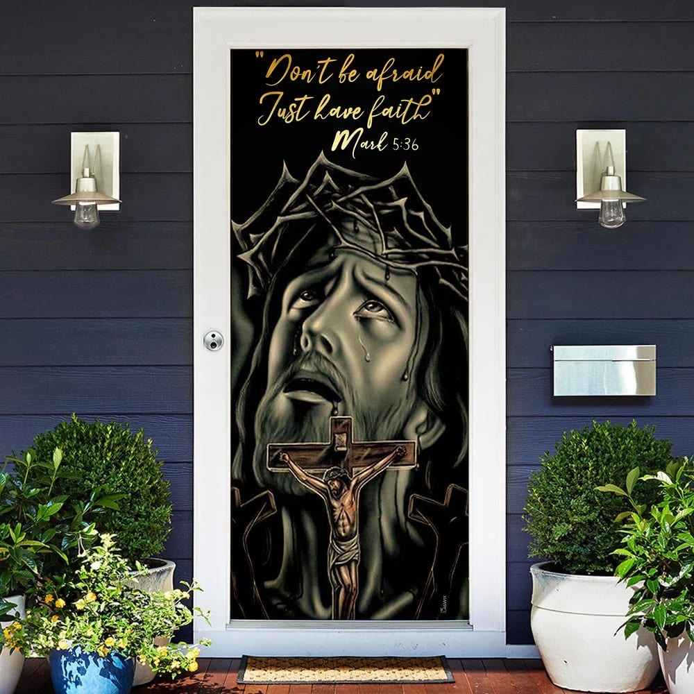 Don't Be Afraid Just Have Faith Mark Door Cover - Jesus Christian Door Cover - Religious Door Decorations