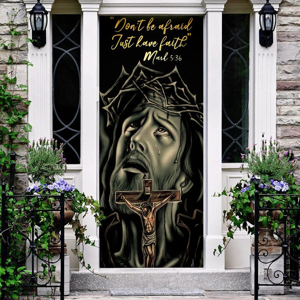 Don't Be Afraid Just Have Faith Mark Door Cover - Jesus Christian Door Cover - Religious Door Decorations