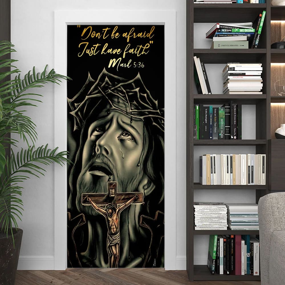 Don't Be Afraid Just Have Faith Mark Door Cover - Jesus Christian Door Cover - Religious Door Decorations