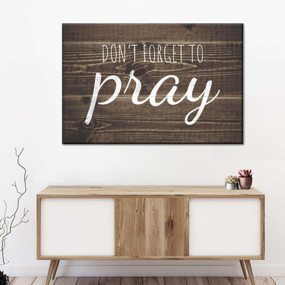 Don't Forget To Pray Canvas Wall Art - Christian Canvas Wall Art - Religious Wall Art Canvas