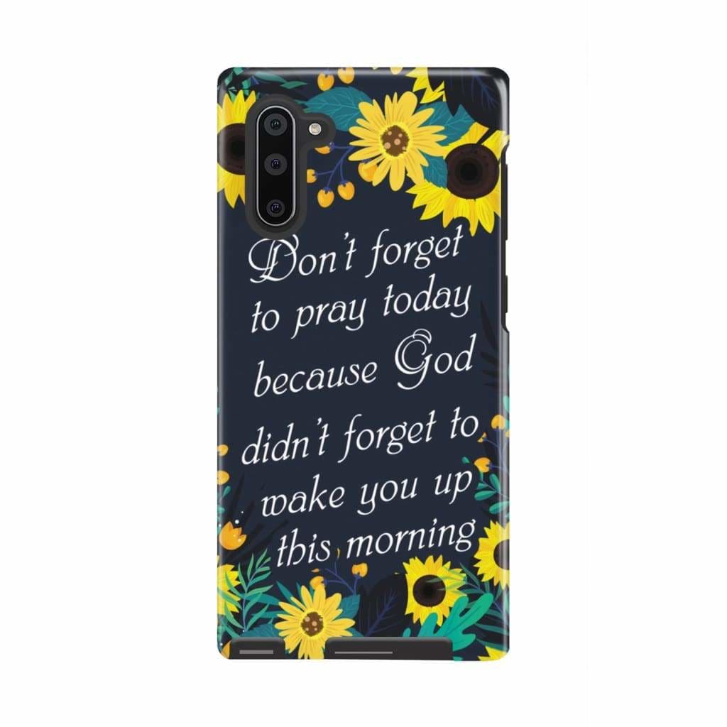 Don't Forget To Pray Today Phone Case - Christian Phone Cases- Iphone Samsung Cases Christian