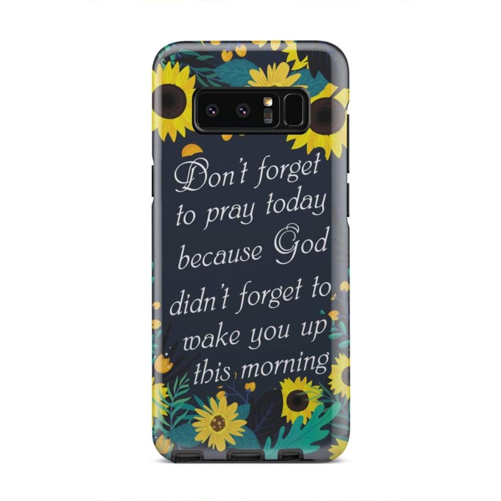 Don't Forget To Pray Today Phone Case - Christian Phone Cases - Religious Phone Case