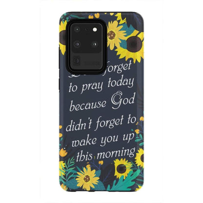 Don't Forget To Pray Today Phone Case - Christian Phone Cases - Religious Phone Case
