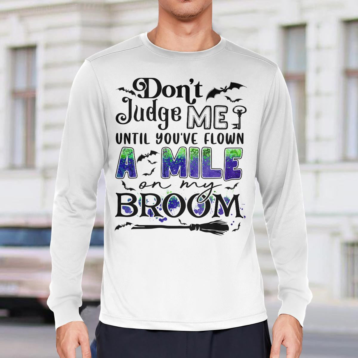 Don't Judge Me Until You've Flown A Mile On My Broom Halloween T-Shirt