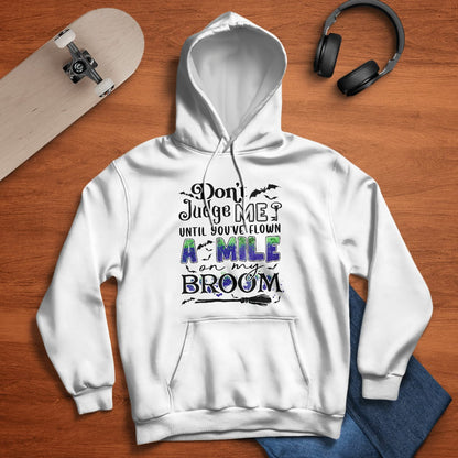 Don't Judge Me Until You've Flown A Mile On My Broom Halloween T-Shirt