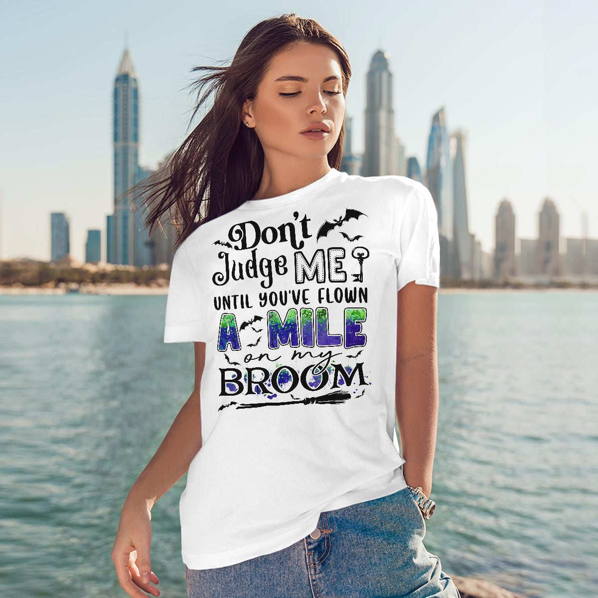 Don't Judge Me Until You've Flown A Mile On My Broom Halloween T-Shirt