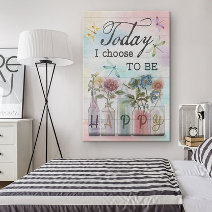 Dragonfly Flowers Today I Choose To Be Happy Canvas Wall Art - Christian Canvas Prints - Bible Verse Canvas