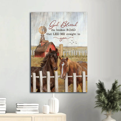 Dream Horses Big Farm Red House God Blessed The Broken Road That Led Me Straight To You Canvas Wall Art - Christian Gift