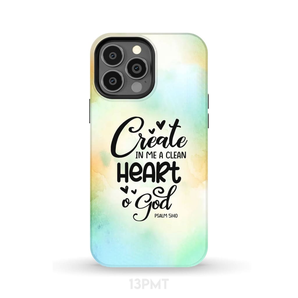 Psalm 5110 Create In Me A Clean Heart - O God Phone Case - Inspirational Bible Scripture iPhone Cases