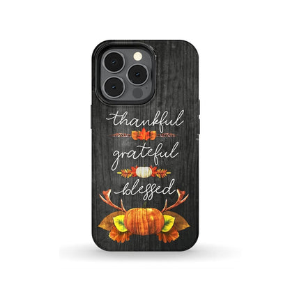 Thankful Grateful Blessed - Christian Thanksgiving Phone Case - Inspirational Bible Scripture iPhone Cases