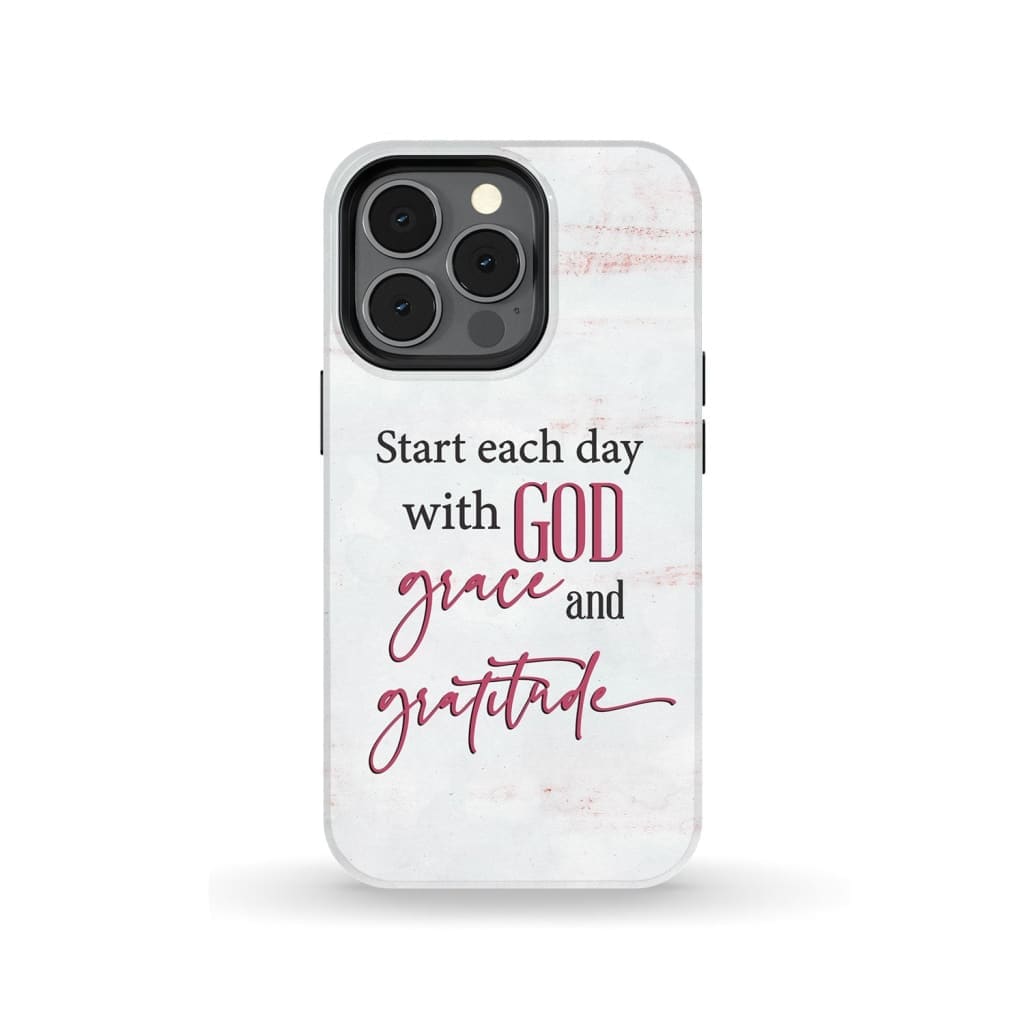 Start Each Day With God Grace Gratitude Phone Case - Inspirational Bible Scripture iPhone Cases