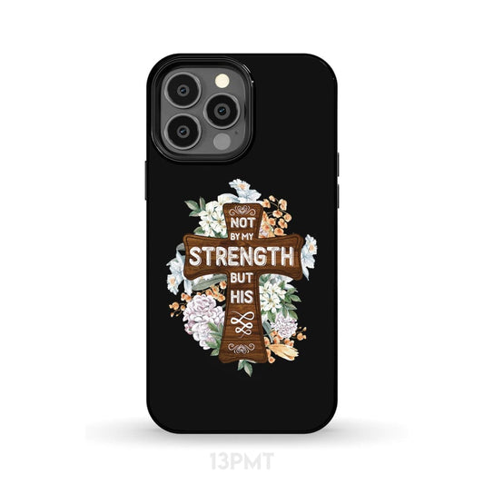 Not By My Strength But His Zechariah 46 Phone Case - Inspirational Bible Scripture iPhone Cases