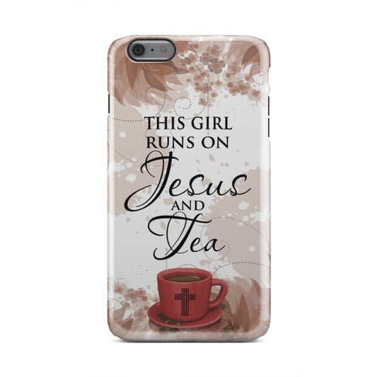 This Girl Runs On Tea And Jesus Phone Case - Christian Phone Cases - Religious Phone Case