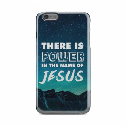 There Is Power In The Name Of Jesus Phone Case - Christian Phone Cases - Religious Phone Case