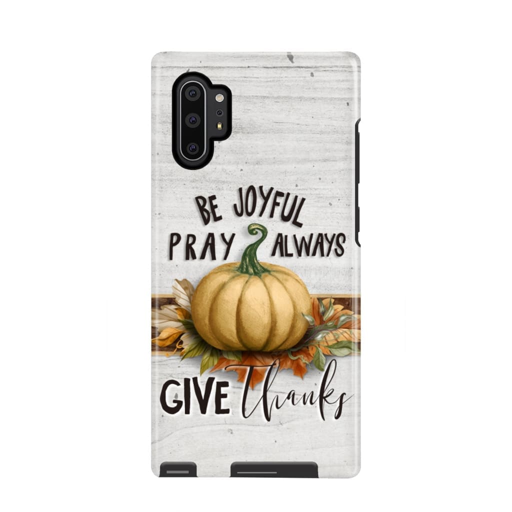 Thanksgiving Phone Case Be Joyful Pray Always Give Thanks - Inspirational Bible Scripture iPhone Cases