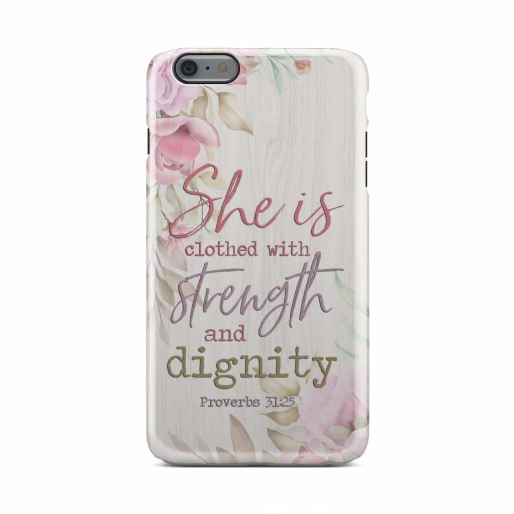 She Is Clothed With Strength And Dignity Bible Verse Phone Case - Inspirational Bible Scripture iPhone Cases