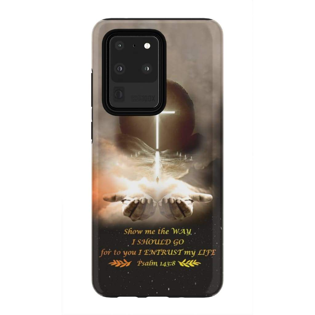 Show Me The Way I Should Go Psalm 1438 Bible Verse Phone Case - Inspirational Bible Scripture iPhone Cases