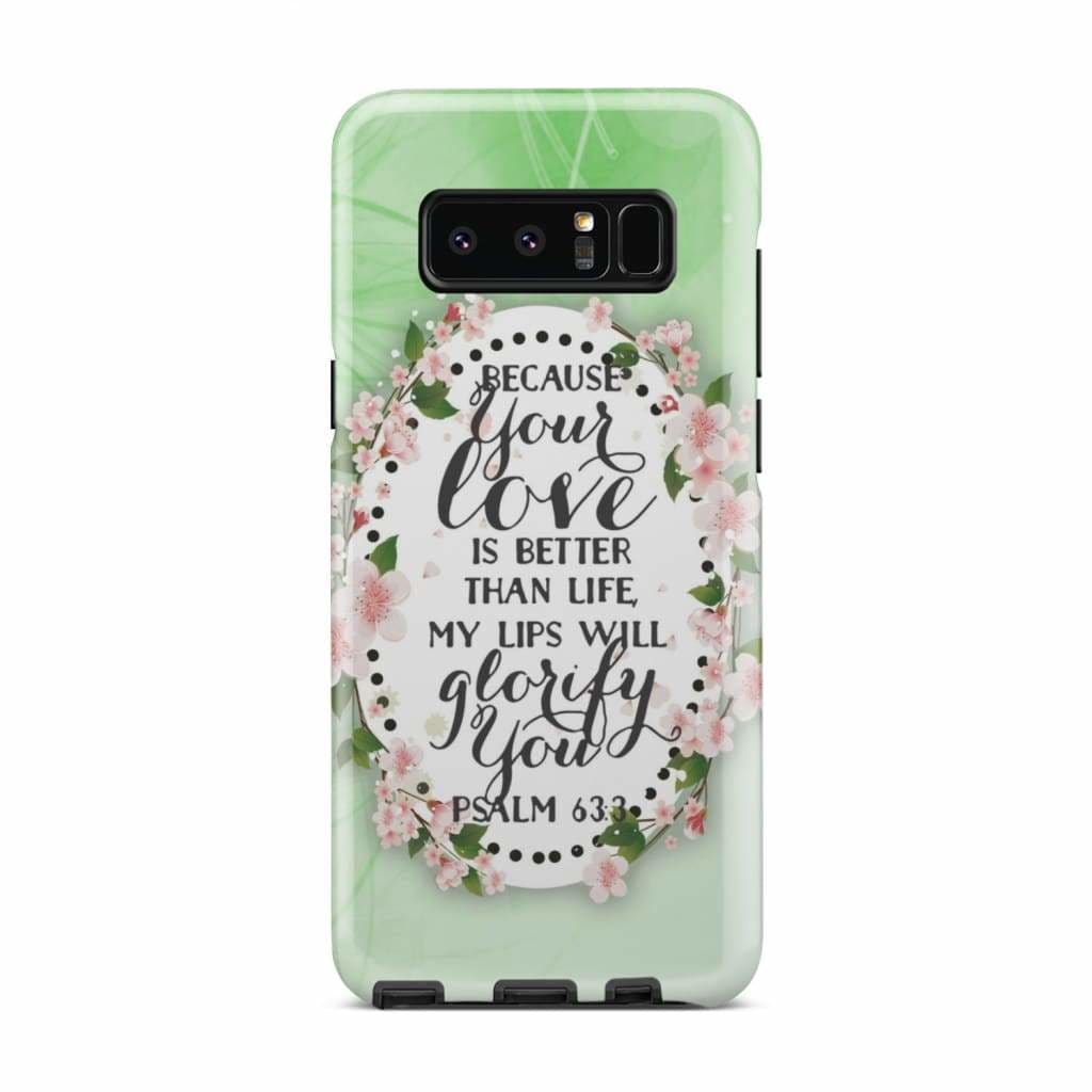 Psalm 633 Because Your Love Is Better Than Life Phone Case - Bible Verse Phone Cases - Iphone Samsung Phone Case