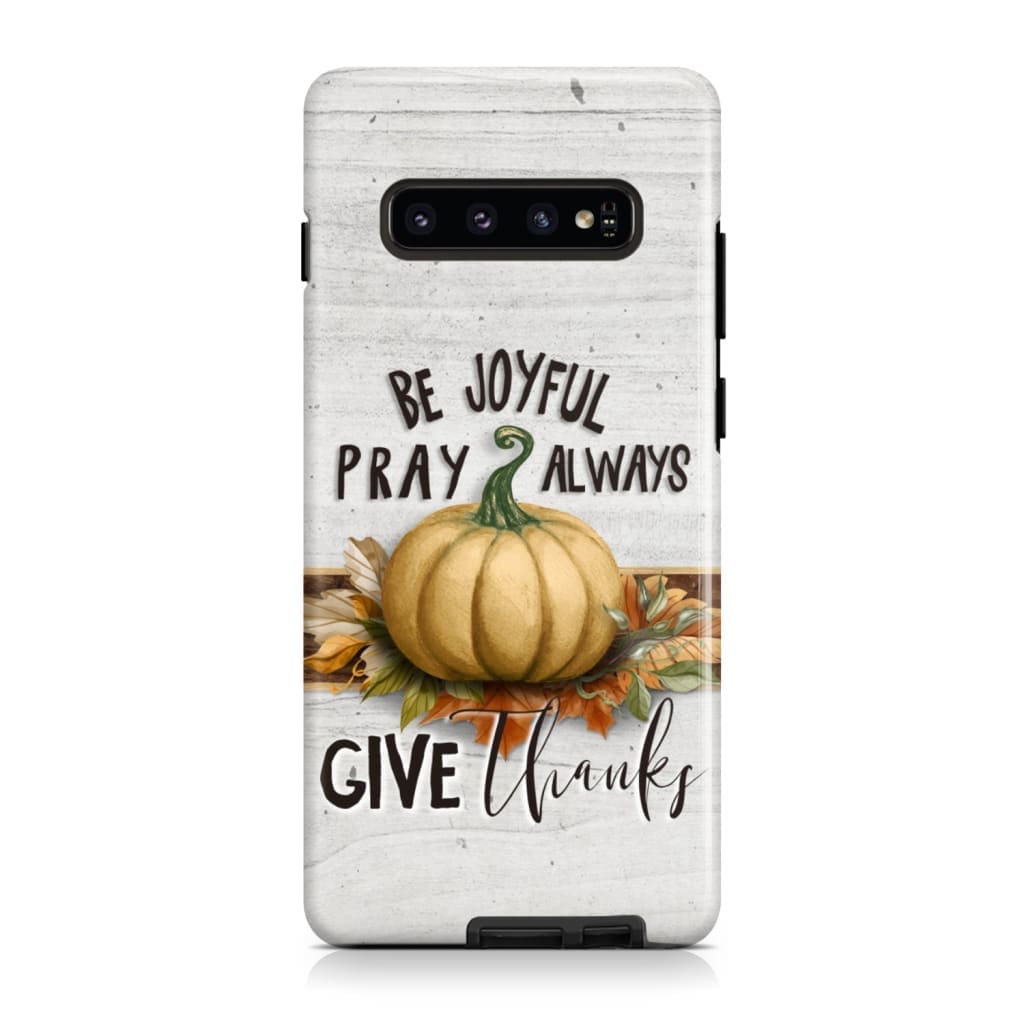 Thanksgiving Phone Case Be Joyful Pray Always Give Thanks - Inspirational Bible Scripture iPhone Cases