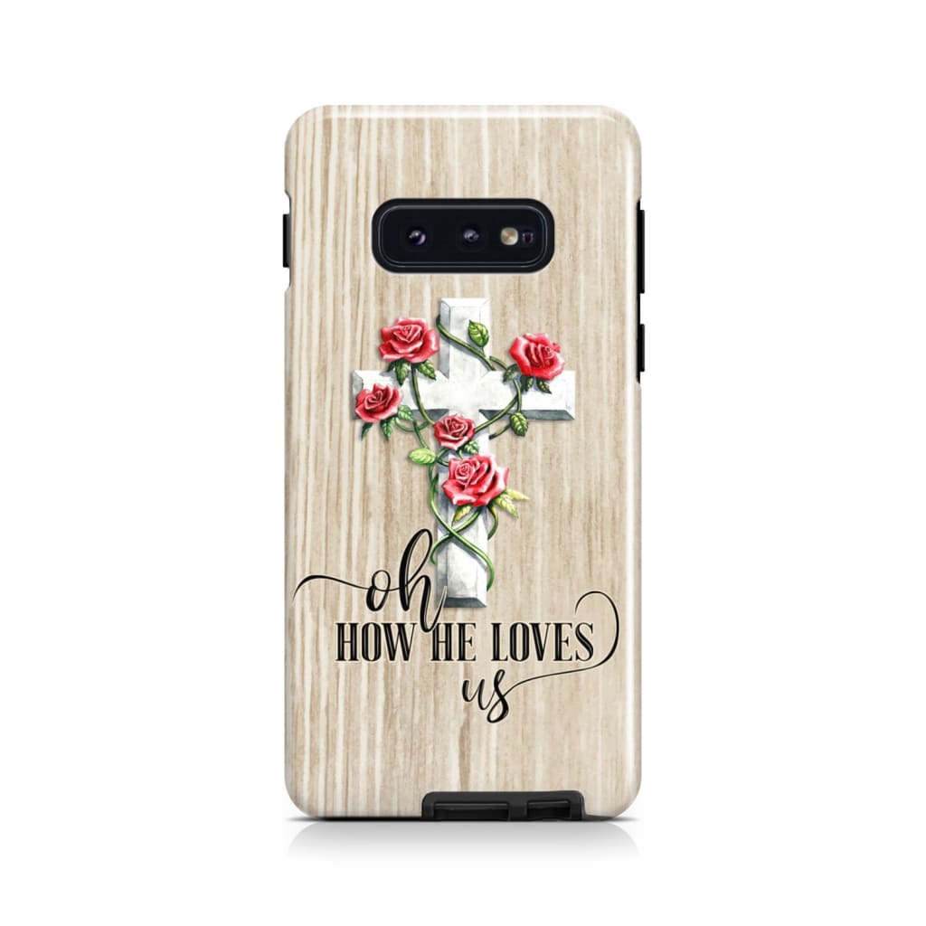 Oh How He Loves Us - Cross Rose Phone Case - Christian Phone Cases - Inspirational Bible Scripture iPhone Cases