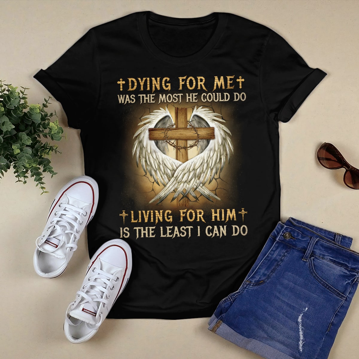 Dying For Me Was The Most He Could Do Living For Him Is The Least I Can Do Christian T-Shirt, Jesus Sweatshirt Hoodie