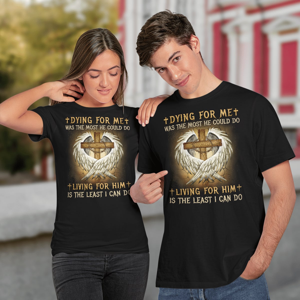 Dying For Me Was The Most He Could Do Living For Him Is The Least I Can Do Christian T-Shirt, Jesus Sweatshirt Hoodie