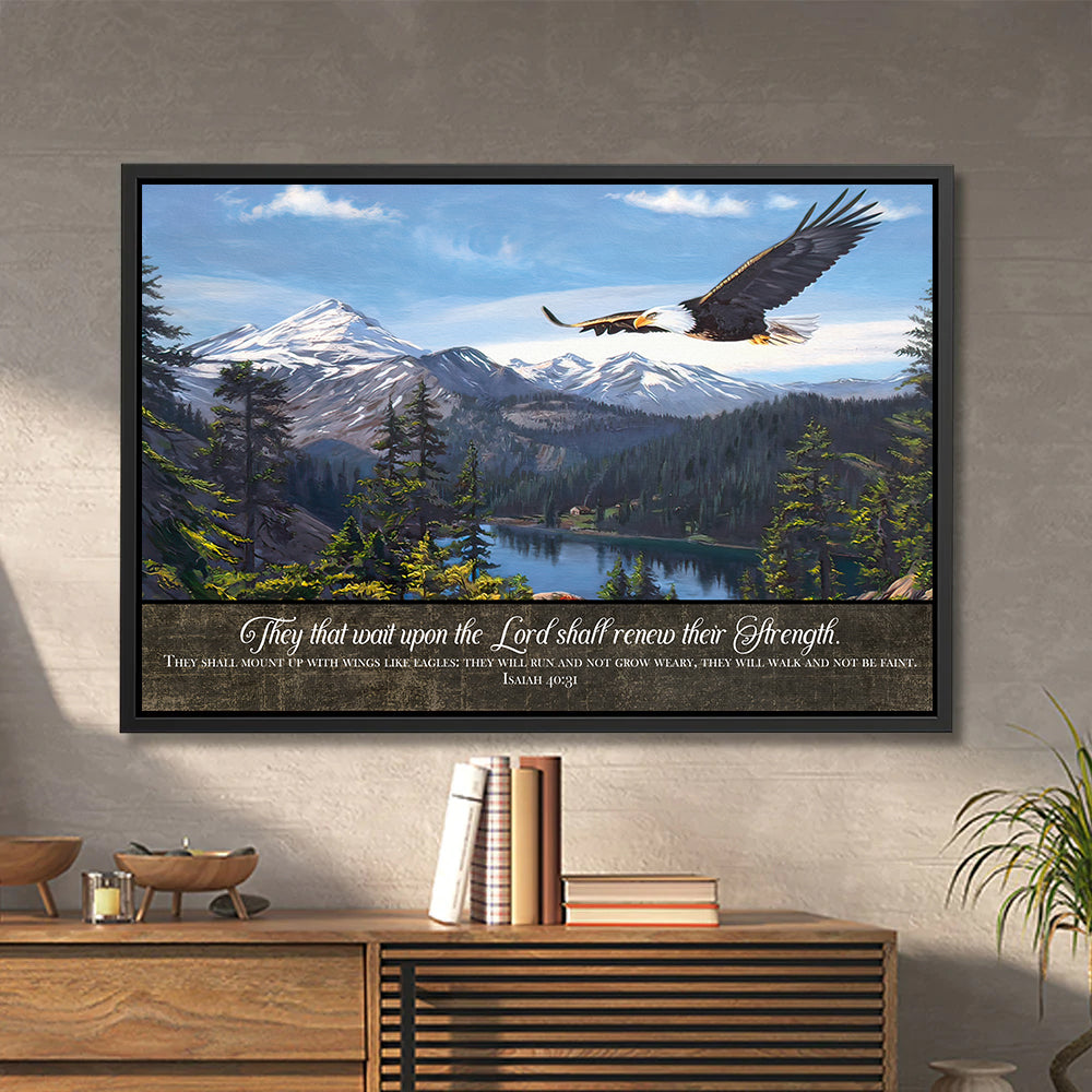 They That Wait Upon The Lord Shall Renew Their Strength Framed Canvas Wall Art