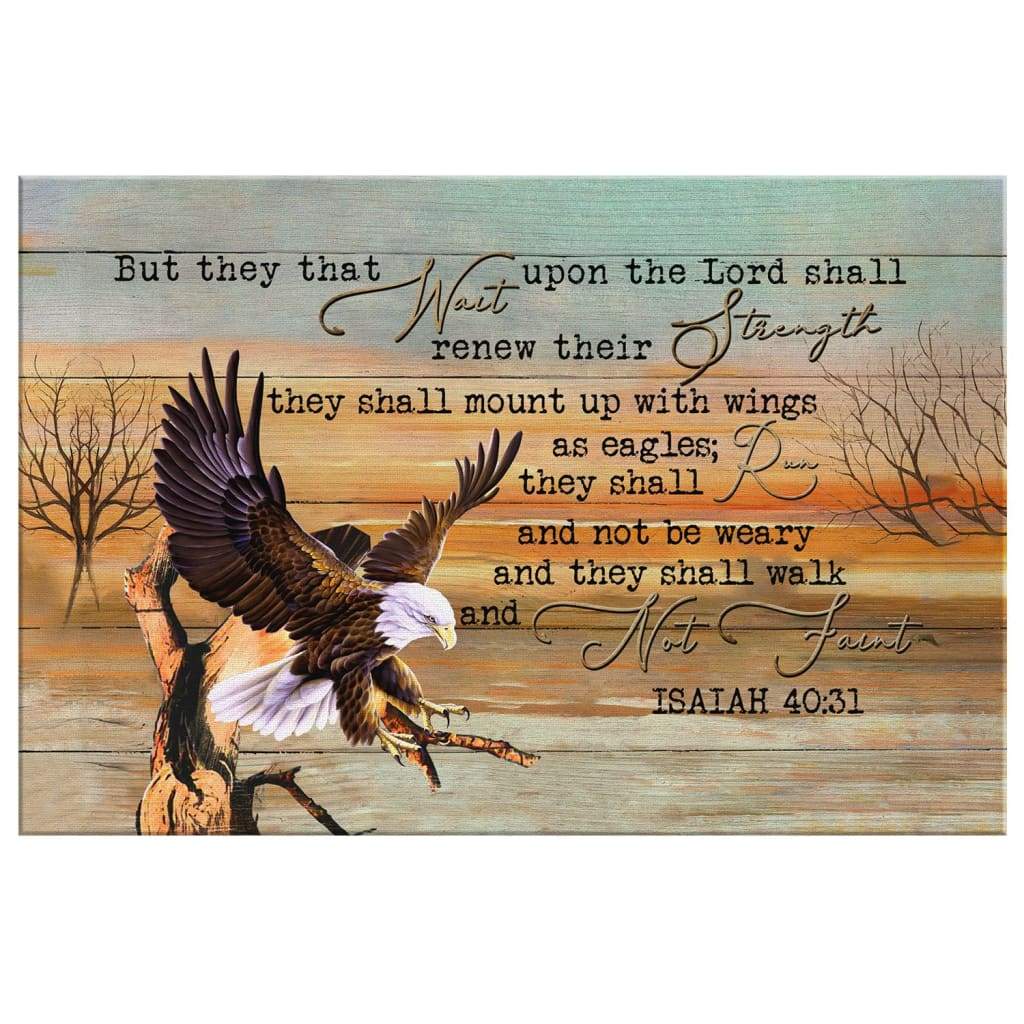 Eagle Wingspan, They That Wait Upon The Lord Isaiah 4031 Bible Verse Wall Art Canvas Print - Religious Wall Decor