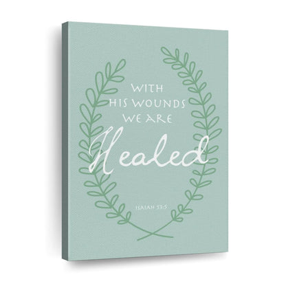 Easter With His Wounds We Are Healed Canvas Wall Art - Christian Wall Decor Art - Religious Wall Decor