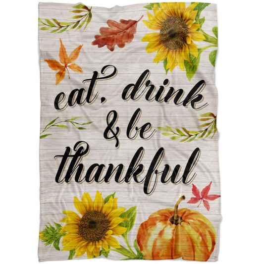 Eat Drink And Be Thankful Fleece Blanket - Christian Blanket - Bible Verse Blanket