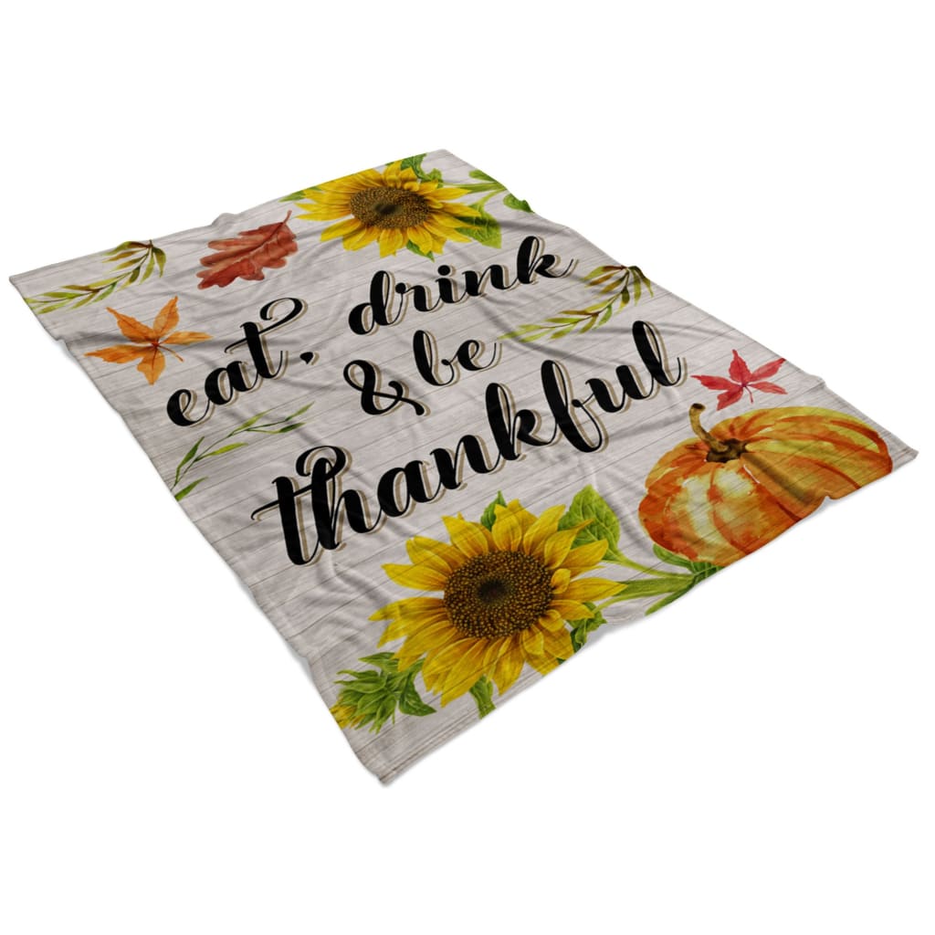 Eat Drink And Be Thankful Fleece Blanket - Christian Blanket - Bible Verse Blanket