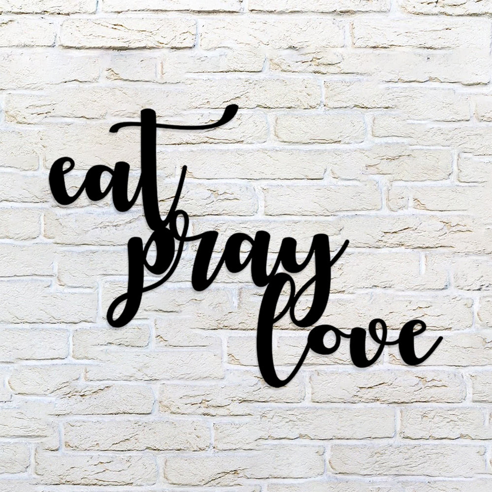 Eat Pray Love Metal Sign - Christian Metal Wall Art - Religious Metal Wall Art