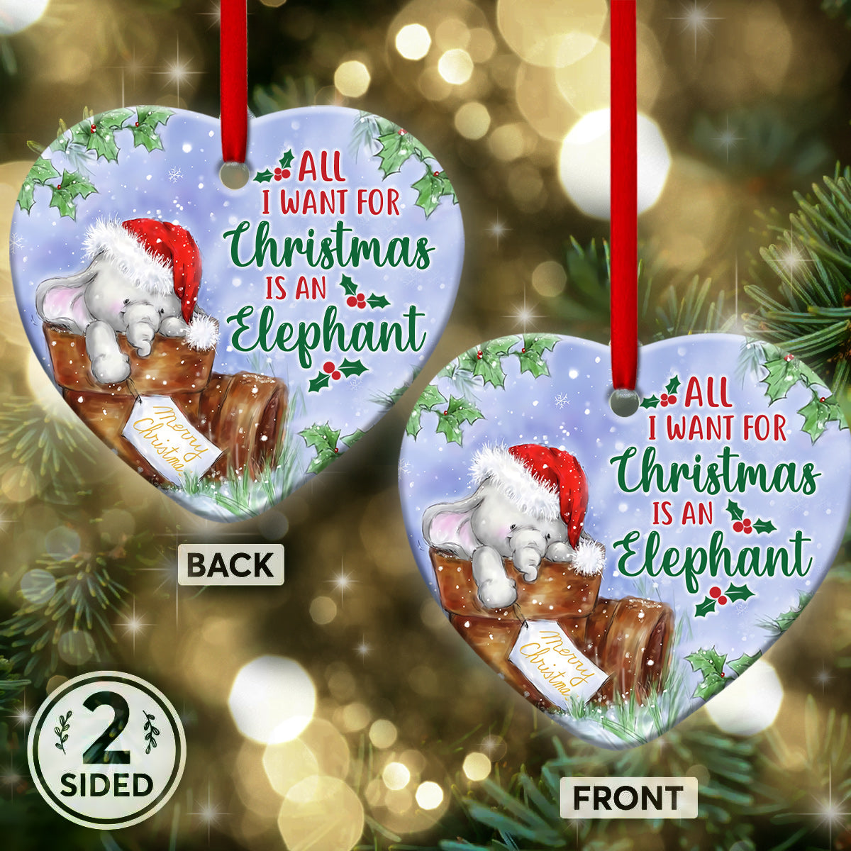 Elephant All I Want For Christmas Heart Ceramic Ornament - Christmas Ornament - Christmas Gift