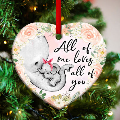 Elephant Family All Of Me Loves All Of You Heart Ceramic Ornament - Christmas Ornament - Christmas Gift