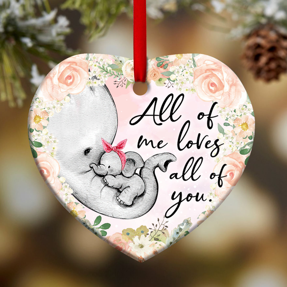 Elephant Family All Of Me Loves All Of You Heart Ceramic Ornament - Christmas Ornament - Christmas Gift