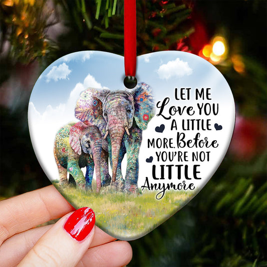 Elephant Let Me Love You A Little More Heart Ceramic Ornament - Christmas Ornament - Christmas Gift