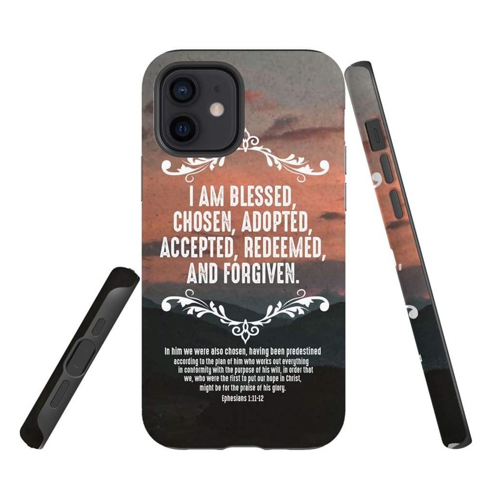 Ephesians 111-12 I Am Blessed Chosen Adopted Accepted Redeemed And Forgiven - Bible Verse Phone Cases