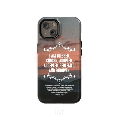 Ephesians 111-12 I Am Blessed Chosen Adopted Accepted Redeemed And Forgiven - Bible Verse Phone Cases