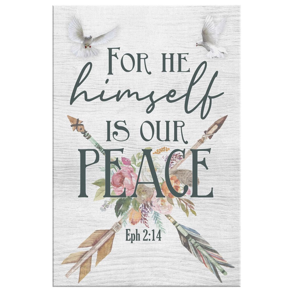 Ephesians 214 For He Himself Is Our Peace Canvas Wall Art - Christian Canvas Prints - Bible Verse Canvas