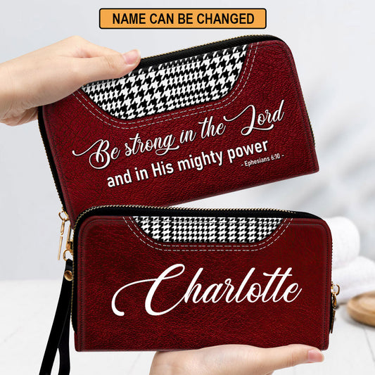 Ephesians 610 Be Strong In The Lord And In His Mighty Power Motivational Gifts For Religious Women Clutch Purse For Women - Personalized Name