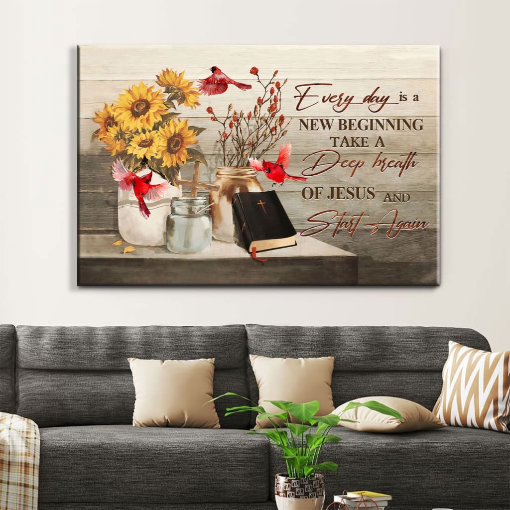 Every Day Is A New Beginning Breath Of Jesus Cardinal Wall Art Canvas, Christian Wall Decor - Religious Wall Decor