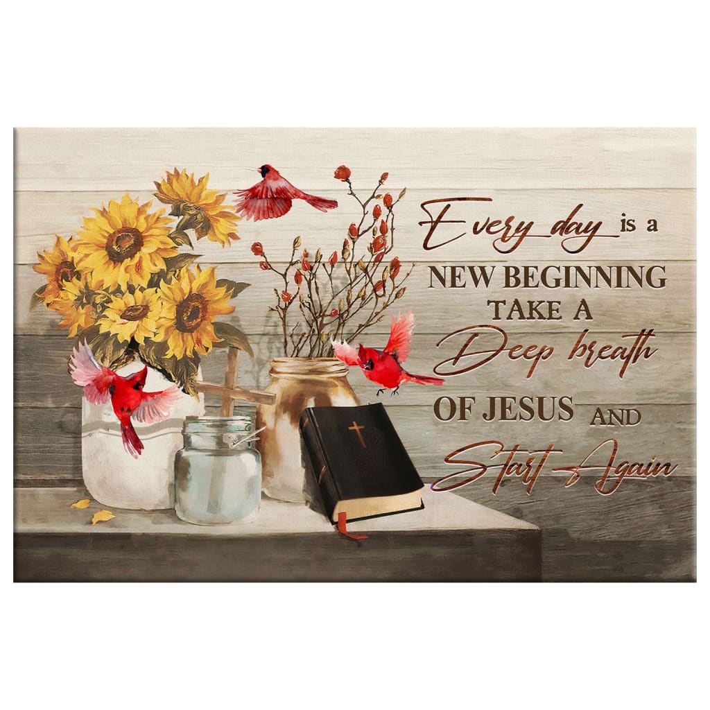 Every Day Is A New Beginning Breath Of Jesus Cardinal Wall Art Canvas, Christian Wall Decor - Religious Wall Decor