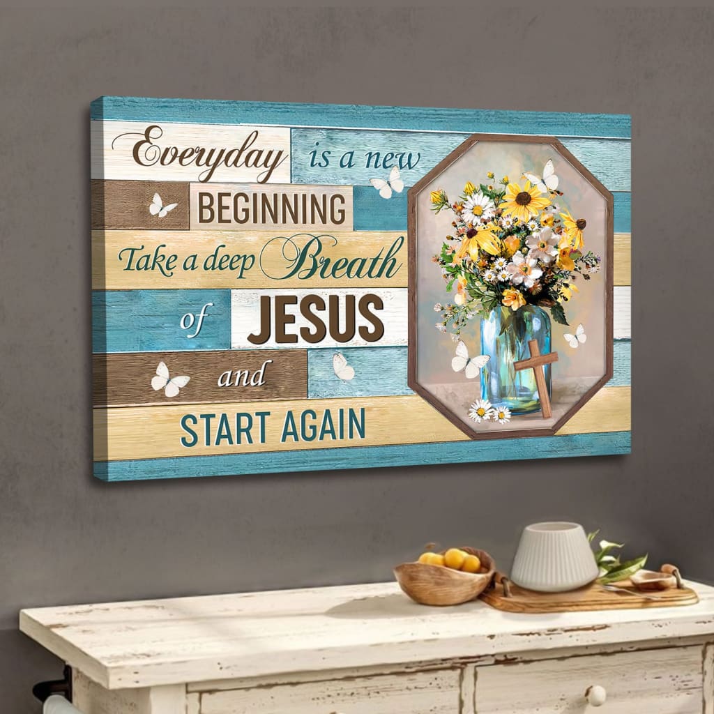 Every Day Is A New Beginning Breath Of Jesus Wall Art Canvas, Christian Wall Decor - Religious Wall Decor