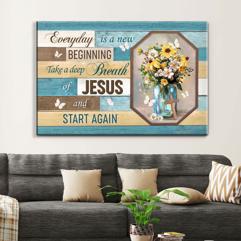 Every Day Is A New Beginning Breath Of Jesus Wall Art Canvas, Christian Wall Decor - Religious Wall Decor