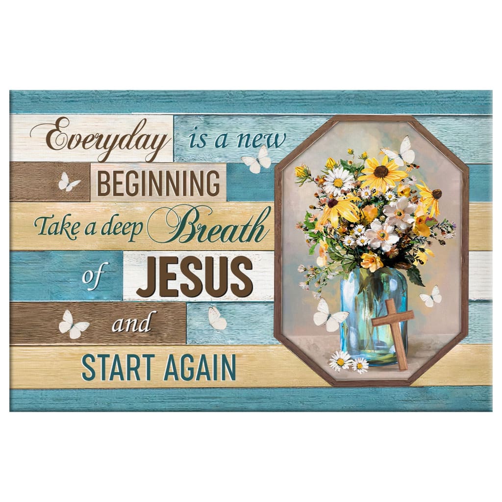 Every Day Is A New Beginning Breath Of Jesus Wall Art Canvas, Christian Wall Decor - Religious Wall Decor