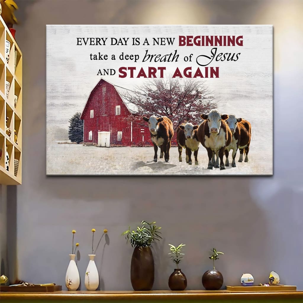 Every Day Is A New Beginning Breath Of Jesus Wall Art Canvas, Cow Old Barn Christian Wall Decor - Religious Wall Decor