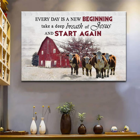 Every Day Is A New Beginning Breath Of Jesus Wall Art Canvas, Cow Old Barn Christian Wall Decor - Religious Wall Decor