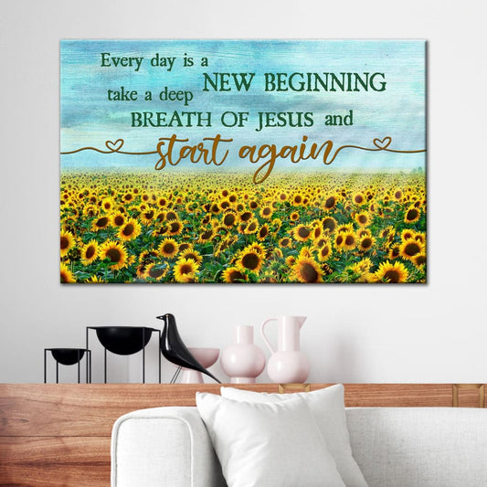 Every Day Is A New Beginning Breath Of Jesus Wall Art Canvas, Sunflower Christian Wall Decor - Religious Wall Decor